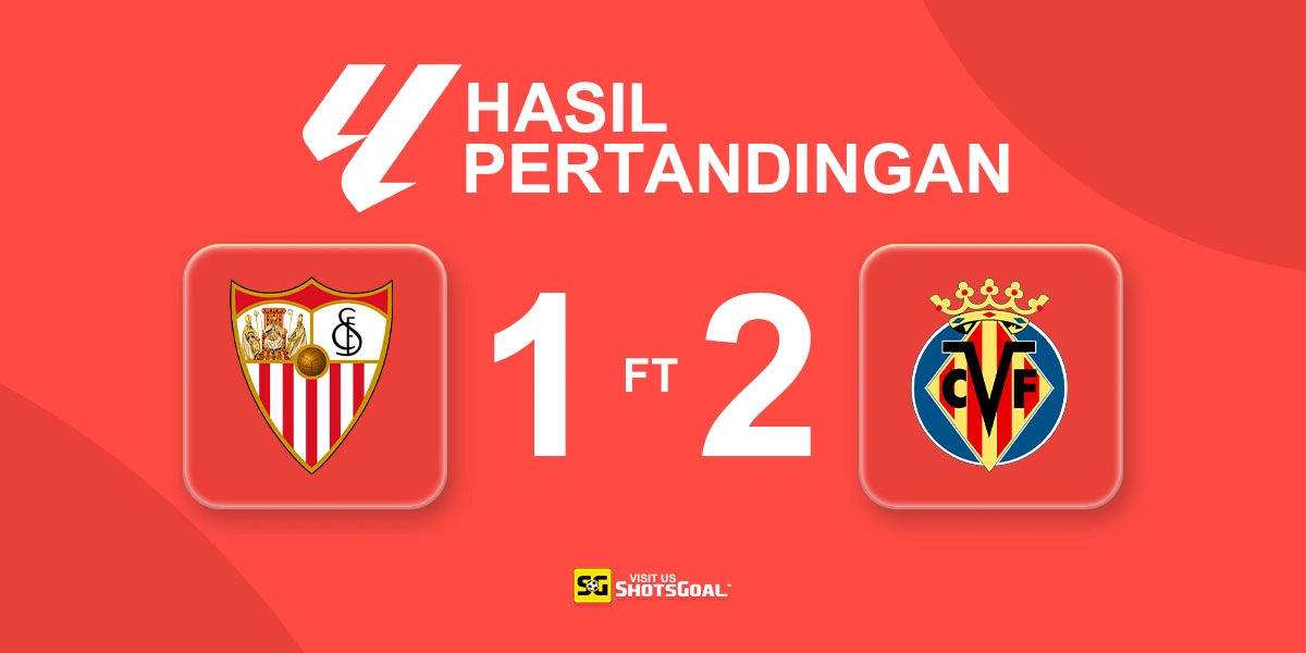 Sevilla 1-2 Villarreal - Solomon Berikan Tiga Poin untuk Villarreal