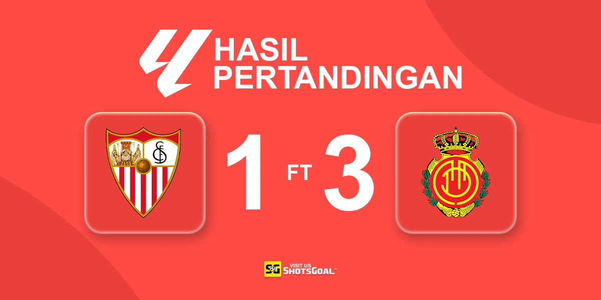 Sevilla 1-3 Mallorca - Mallorca Raih Kemenangan Lagi