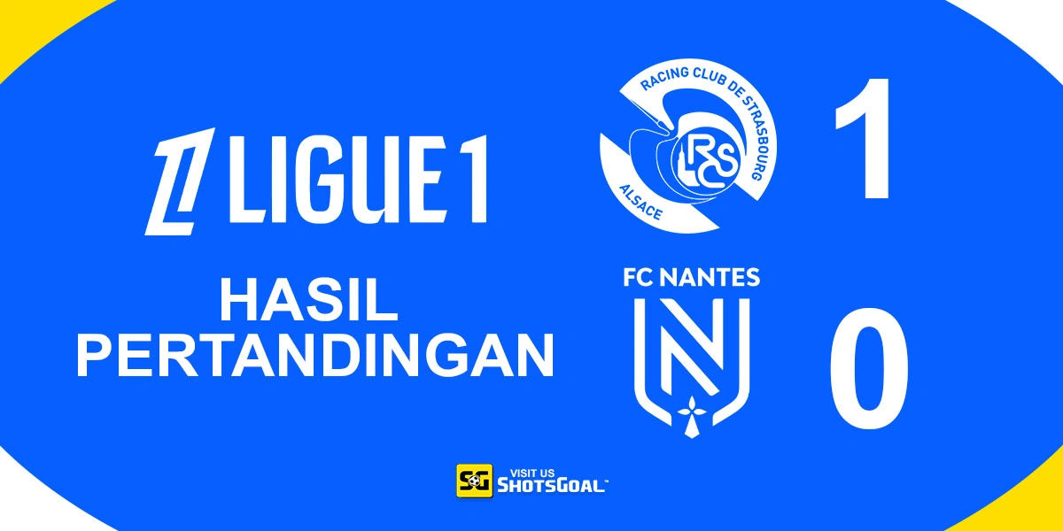 Strasbourg 1-0 Nantes - Emegha Berikan Tiga Poin Dramatis untuk Strasbourg