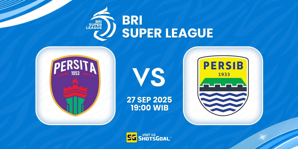 Prediksi BRI Super League: Persita vs. Persib 27 September 2025