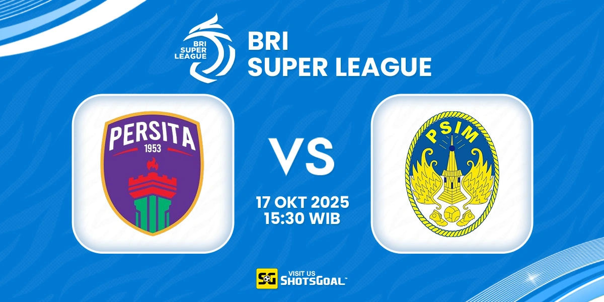 Prediksi BRI Super League: Persita vs PSIM Yogyakarta 17 Oktober 2025