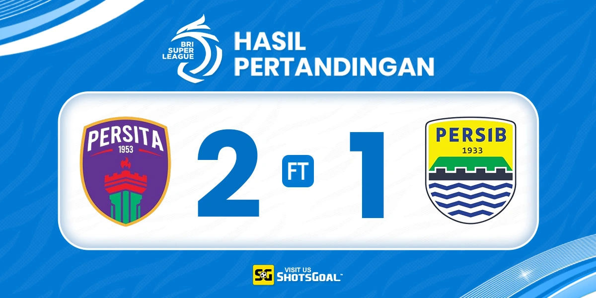 Persita 2-1 Persib - Sang Juara Bertahan Kalah Lagi