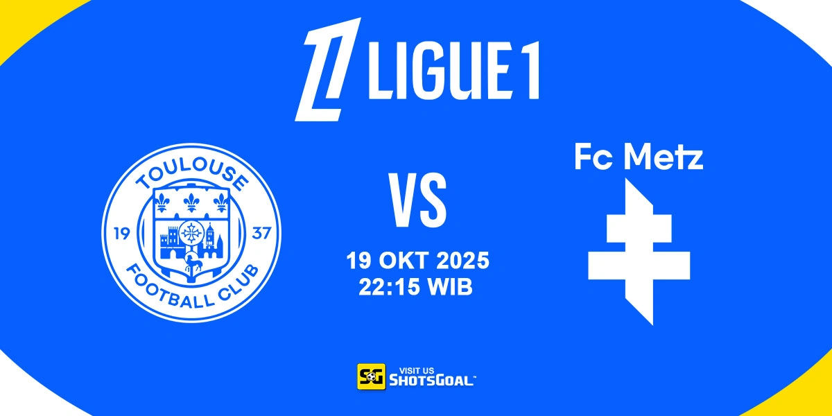Prediksi Liga Prancis: Toulouse vs Metz 19 Oktober 2025