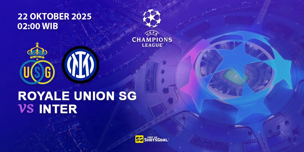 Prediksi Liga Champions: Royale Union SG vs Inter 22 Oktober 2025