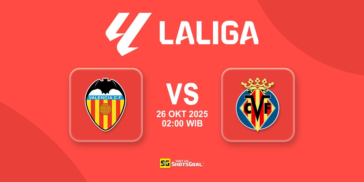 Prediksi Liga Spanyol: Valencia vs Villarreal 26 Oktober 2025