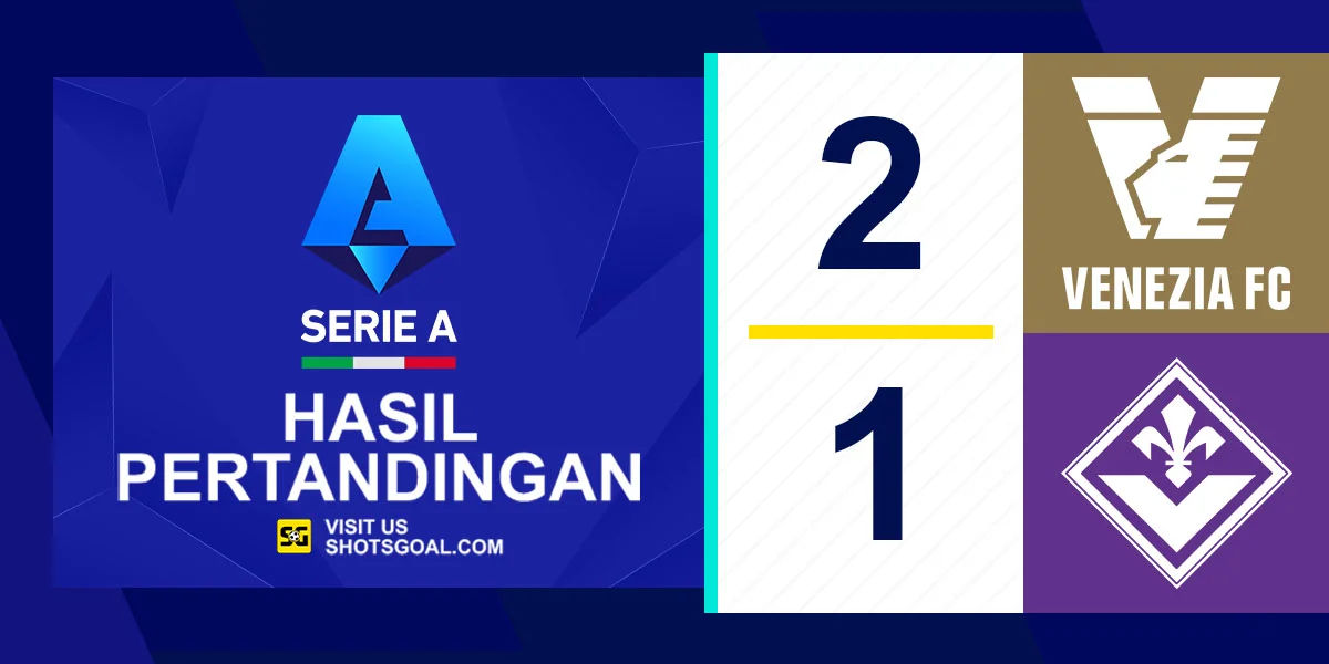 Venezia 2-1 Fiorentina - Venezia Keluar dari Zona Degradasi