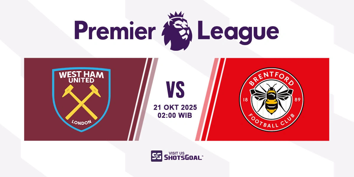 Prediksi Liga Inggris: West Ham vs Brentford 21 Oktober 2025
