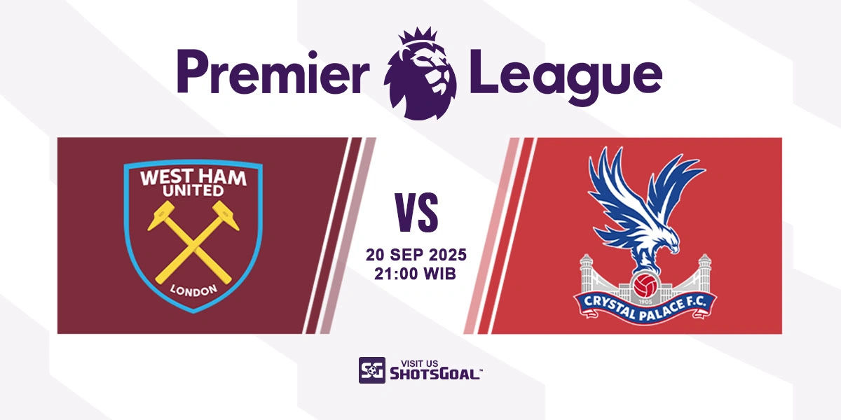 Prediksi Liga Inggris: West Ham United vs. Crystal Palace 20 September 2025