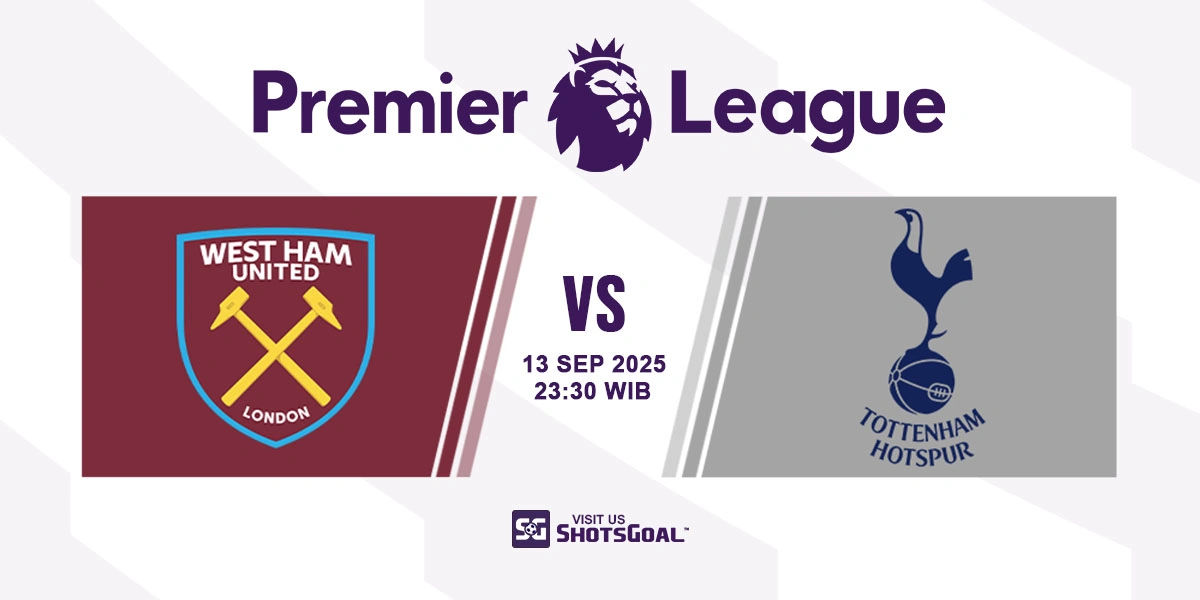 Prediksi Liga Inggris: West Ham United vs. Tottenham Hotspur 13 September 2025