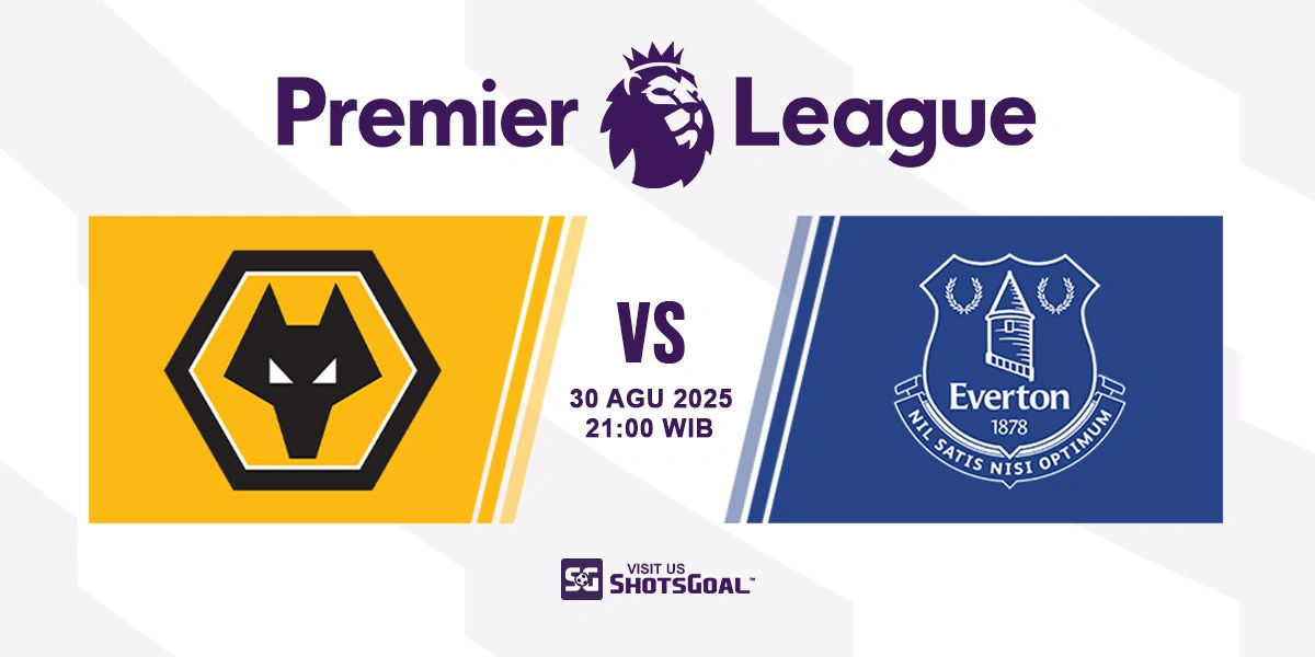 Prediksi Liga Inggris: Wolverhampton Wanderers vs. Everton 30 Agustus 2025