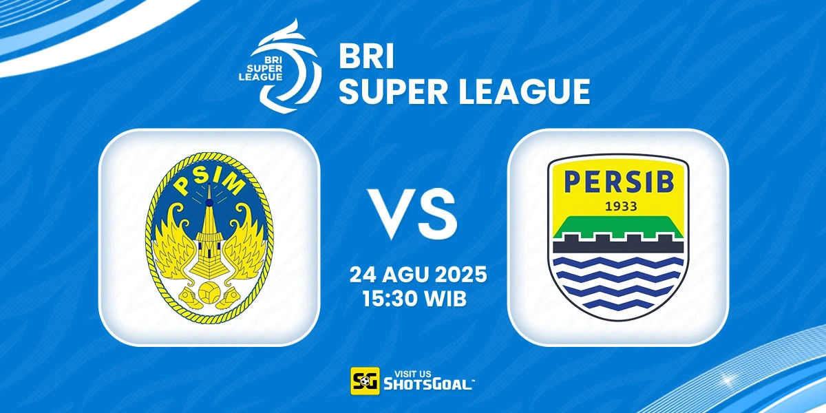 Prediksi BRI Super League: PSIM Yogyakarta vs. Persib Bandung 24 Agustus 2025