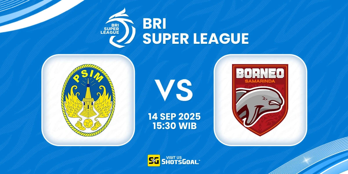 Prediksi BRI Super League: PSIM Yogyakarta vs Borneo 14 September 2025