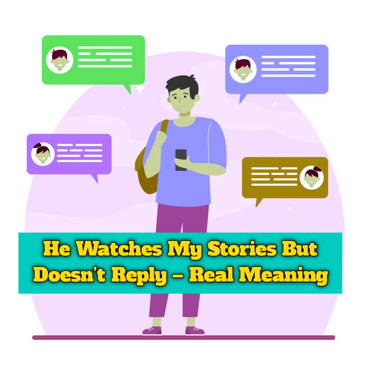 He Watches Stories But Doesn't Reply