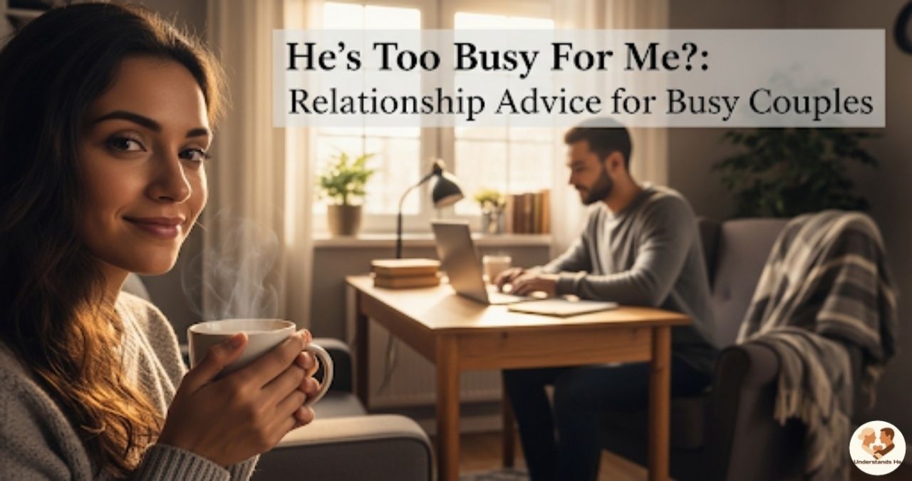 A warm, inviting image of a couple in a cozy living room. In the foreground, one person with warm, kind eyes and a gentle smile holds a mug and looks at the camera. In the background, the other partner is working on a laptop at a desk. The text 'He's Too Busy For Me?: Relationship Advice for Busy Couples' is overlaid on the top of the image.