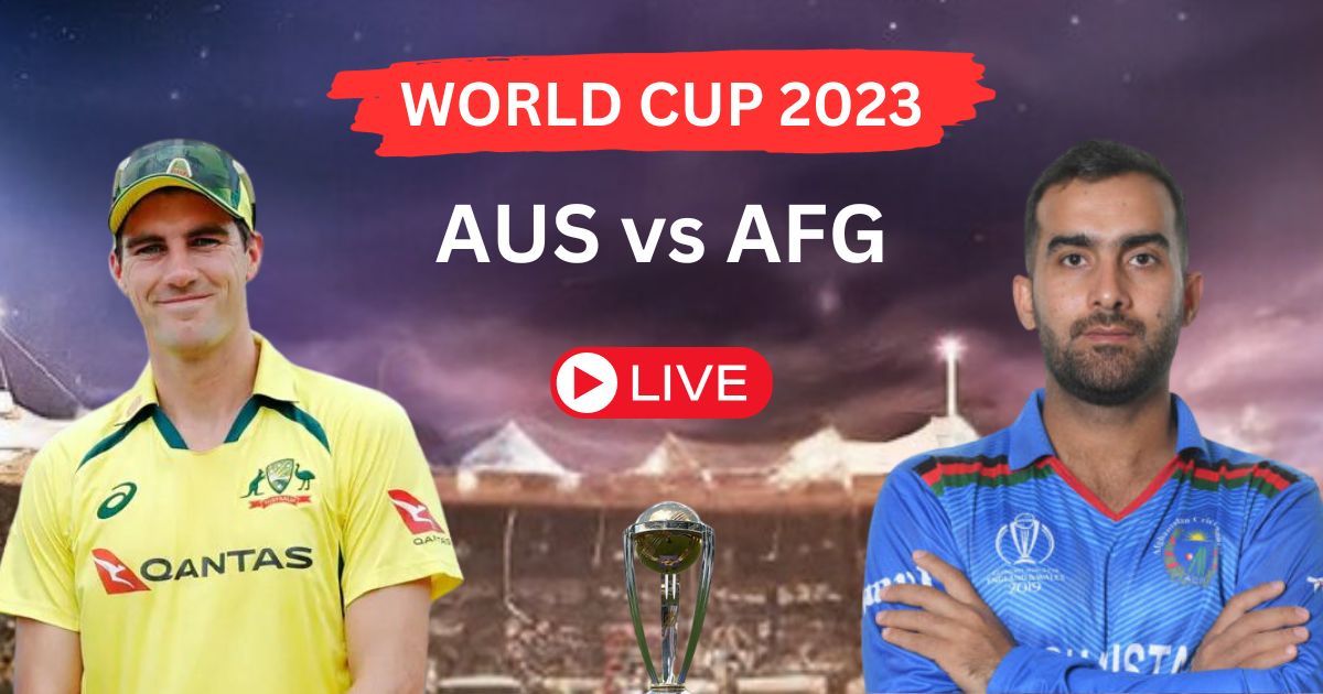 AUS vs AFG ICC Cricket World Cup 2023 | 39TH Match