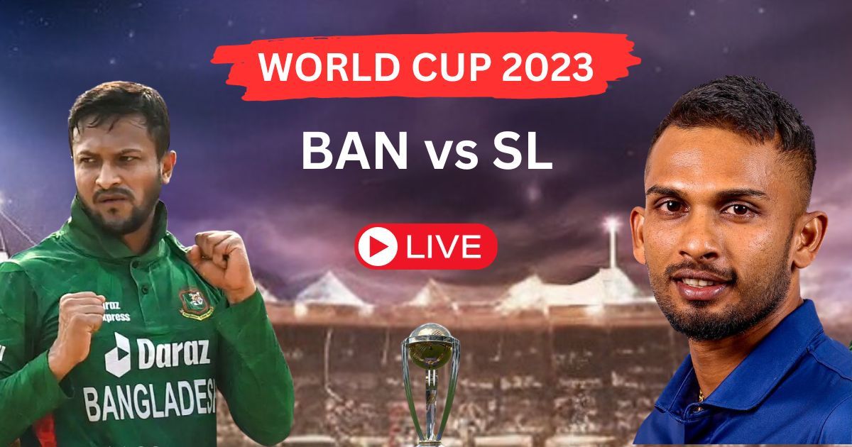 BAN vs SL ICC Cricket World Cup 2023 | 38TH Match