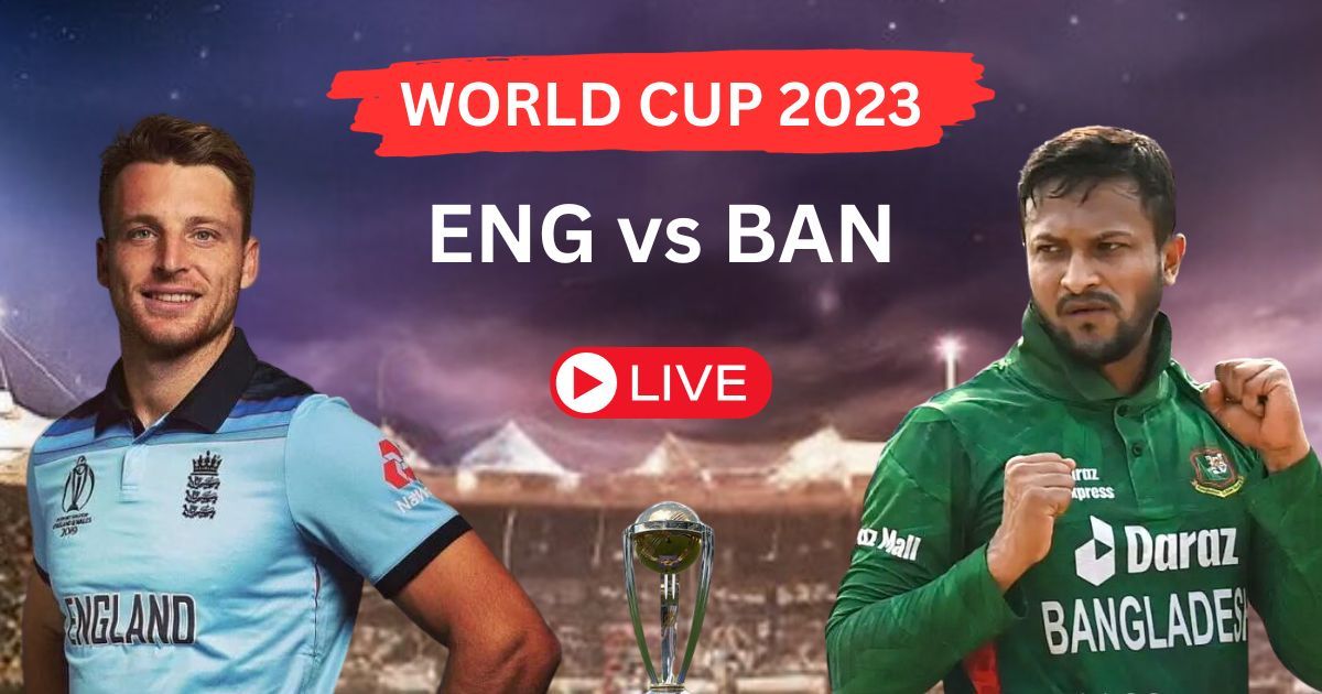 ENG vs BAN ICC Cricket World Cup 2023 | 7TH Match
