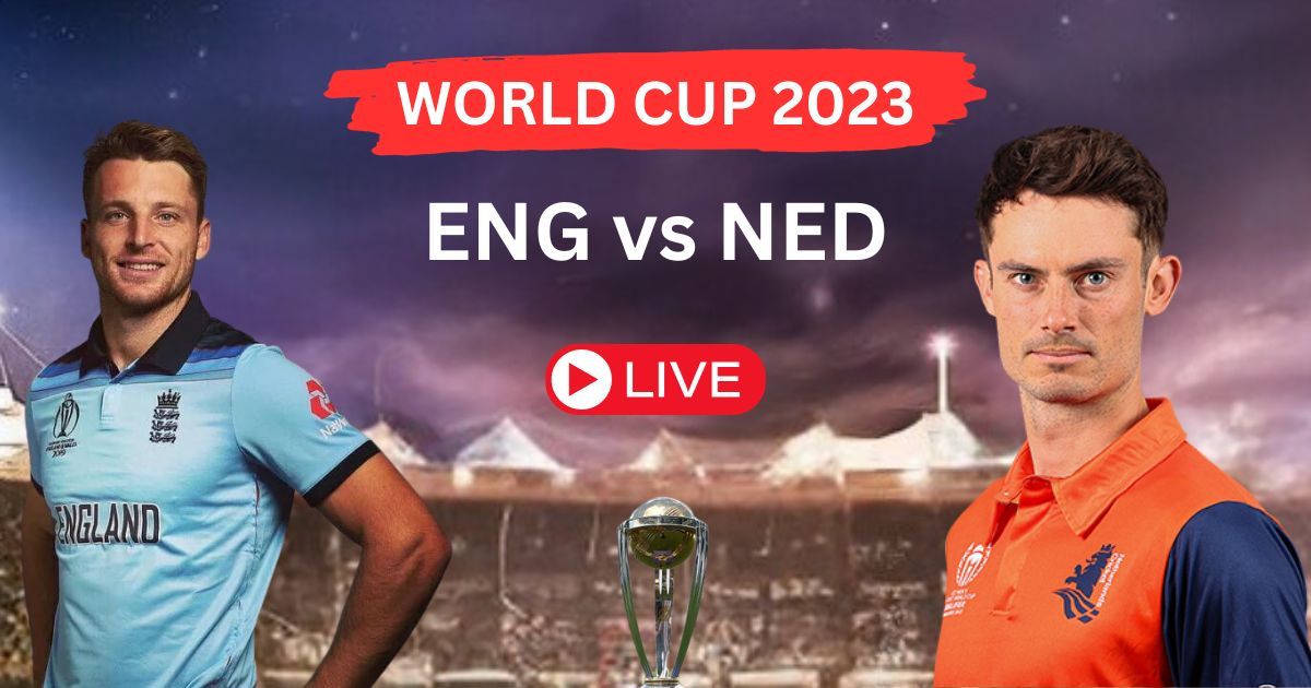 ENG vs NED ICC Cricket World Cup 2023 | 40TH Match