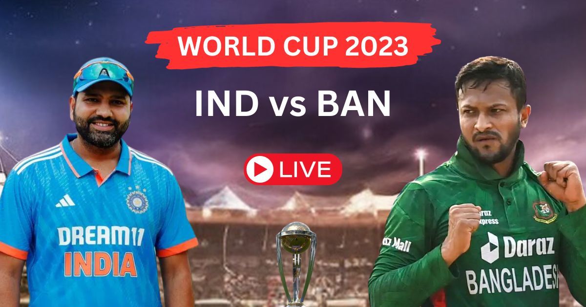 IND vs BAN ICC Cricket World Cup 2023 | 17TH Match