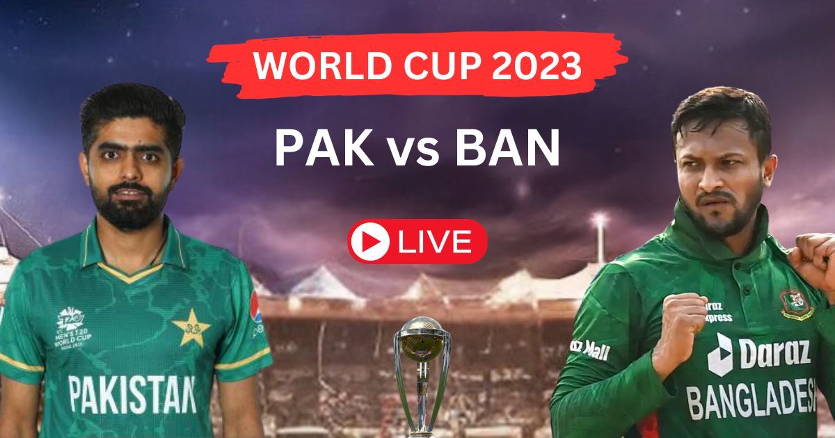 PAK vs BAN ICC Cricket World Cup 2023 | 31ST Match