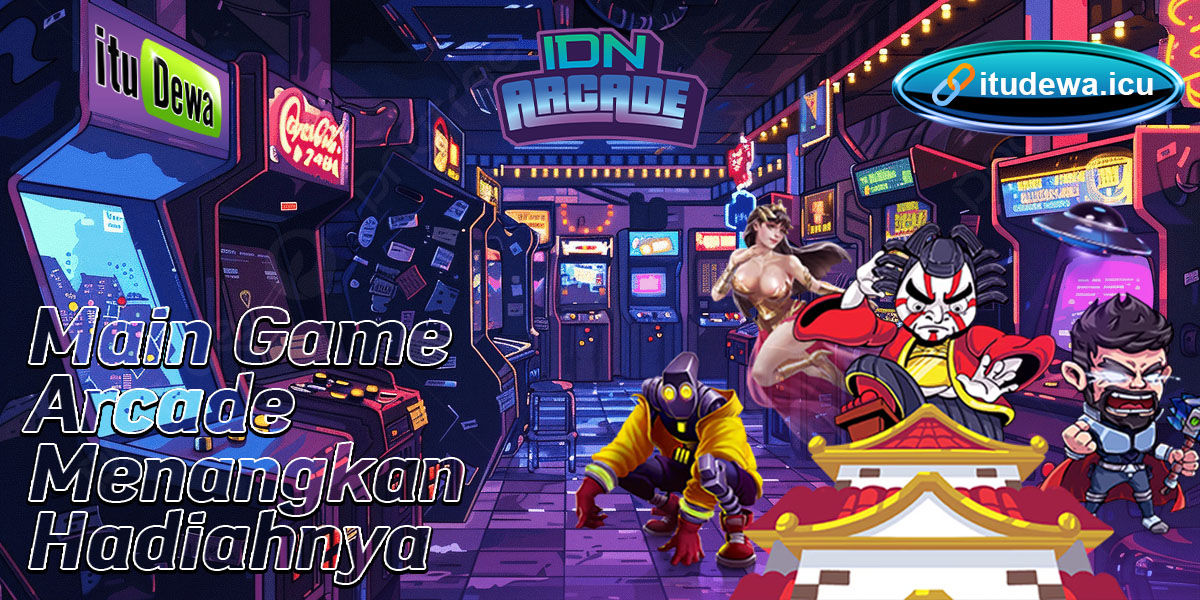 IDNARCADE - Game IDN Arcade ituDewa