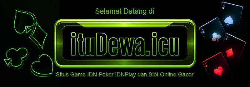 ituDewa Situs Game IDN Poker IDNPlay dan Slot Online Gacor