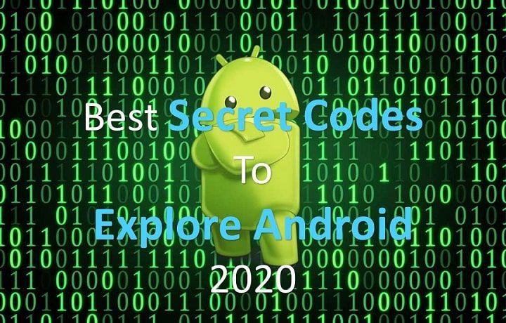 60+ Best Secret Codes To Explore Android 2020