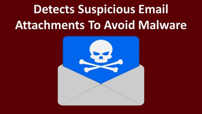 Detects Malicious Email Attachments To Avoid Malware