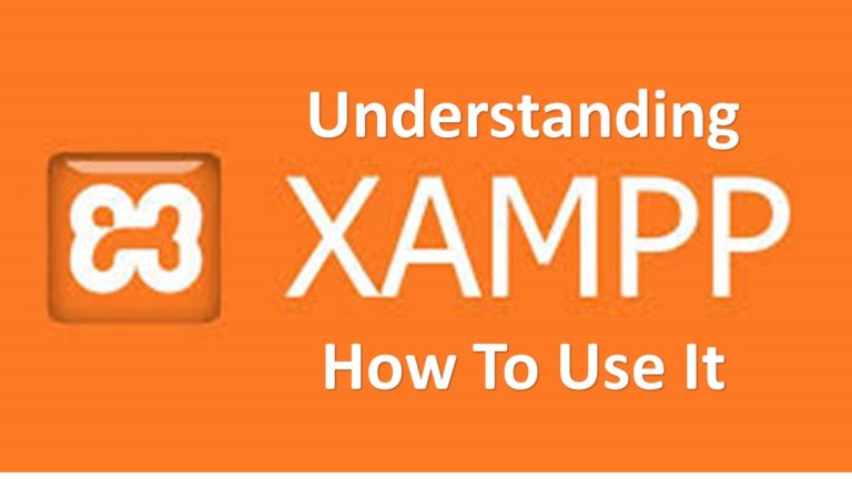 Understanding XAMPP And How to Use It In 2020