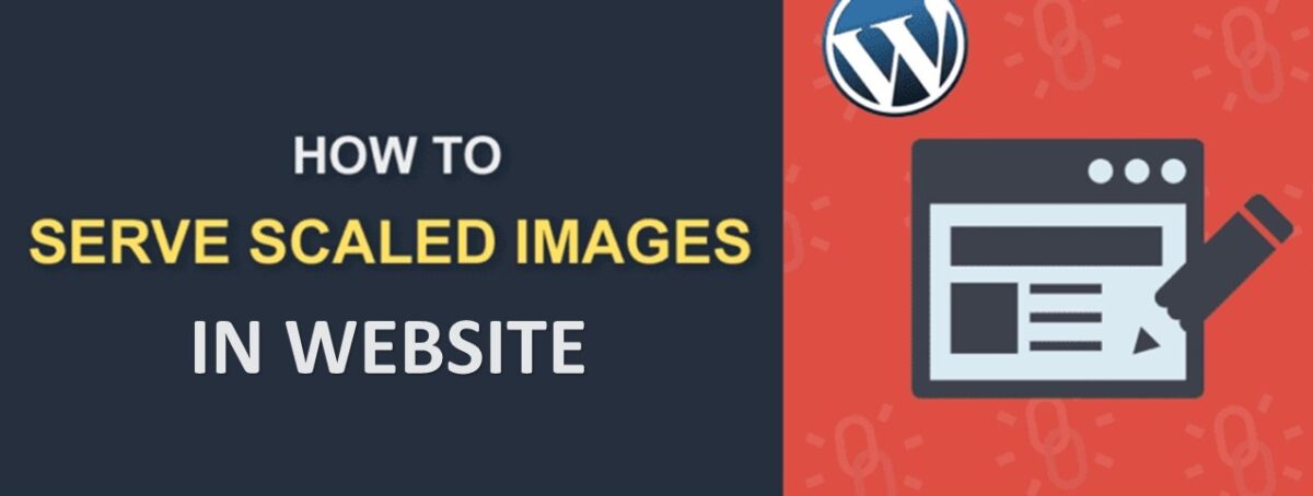 Serve-Scaled-Images-Improve-Your-Site-Performance