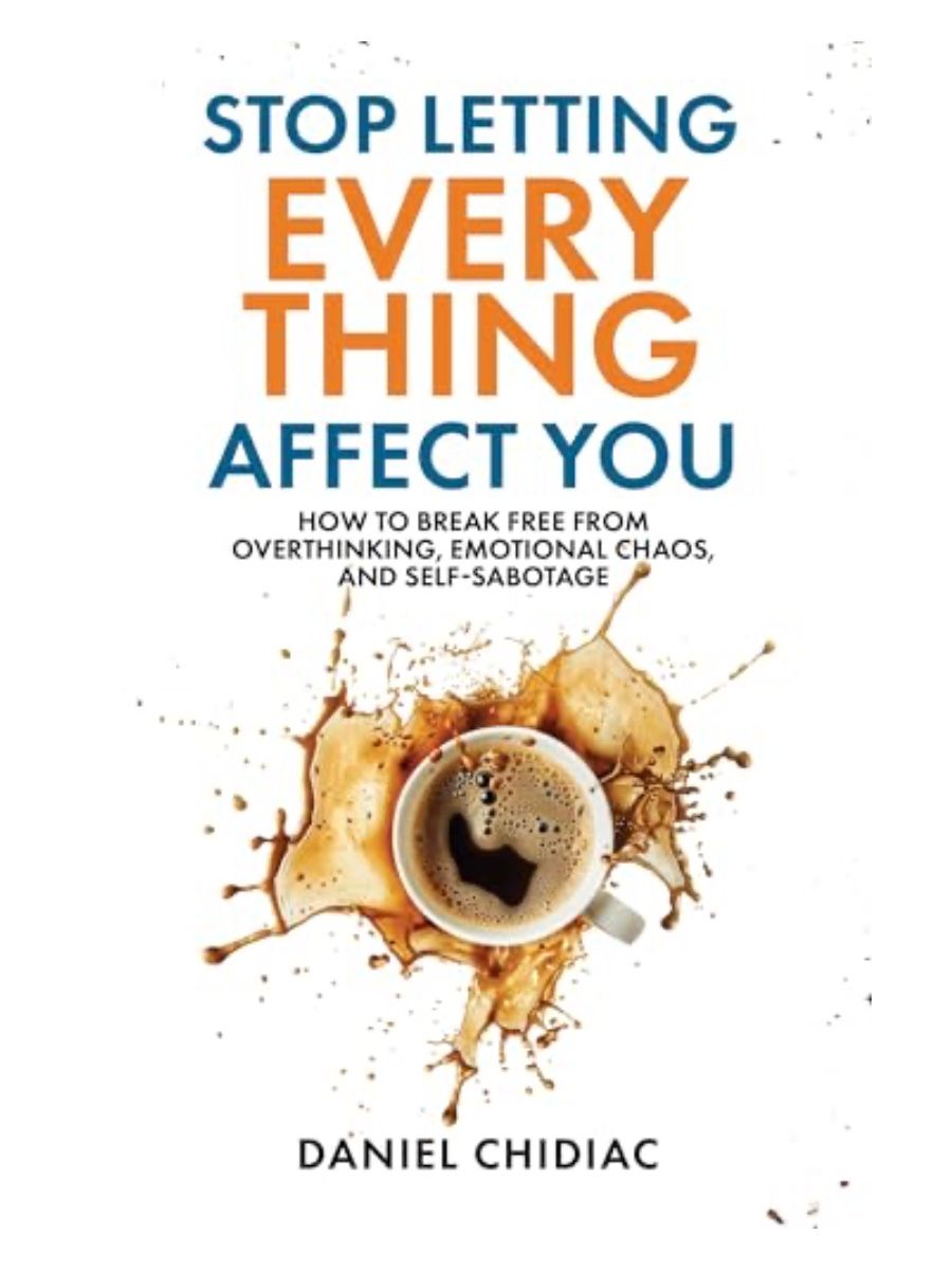 Stop Letting Everything Affect You