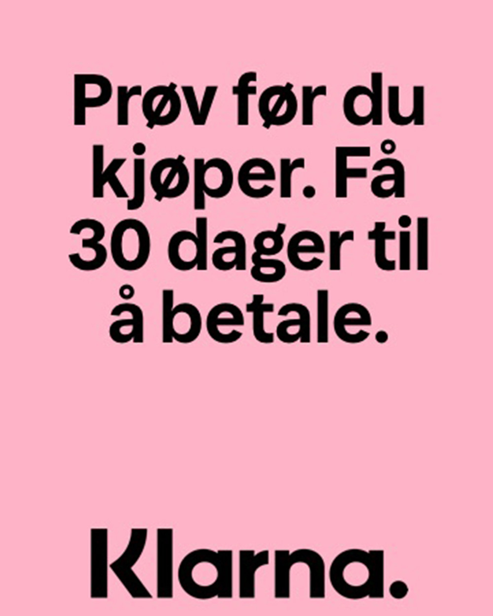 Prøv før du kjøper. Få 30 dager til å betale med Klarna