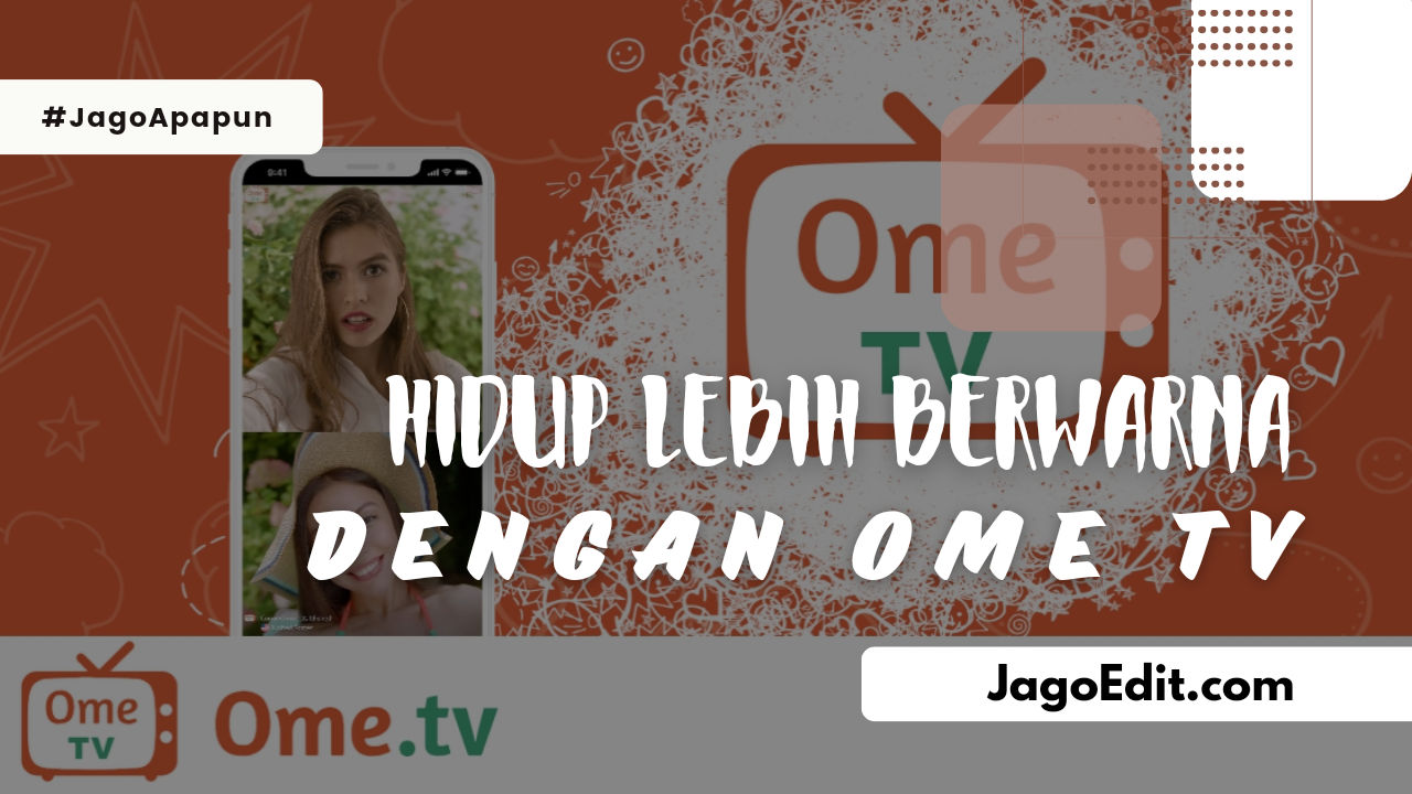 Fitur Seru Ome TV yang Bikin Random Chat Makin Asyik