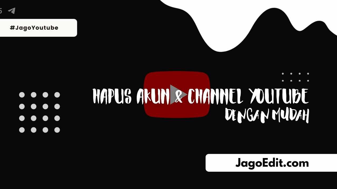 4+ Cara Menghapus Akun YouTube Di Semua Perangkat