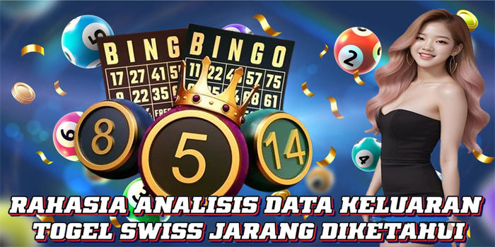 Rahasia Analisis Data Keluaran Togel Swiss Jarang Diketahui