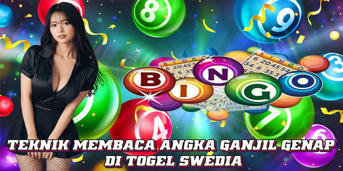 Teknik Membaca Angka Ganjil Genap Di Togel Swedia