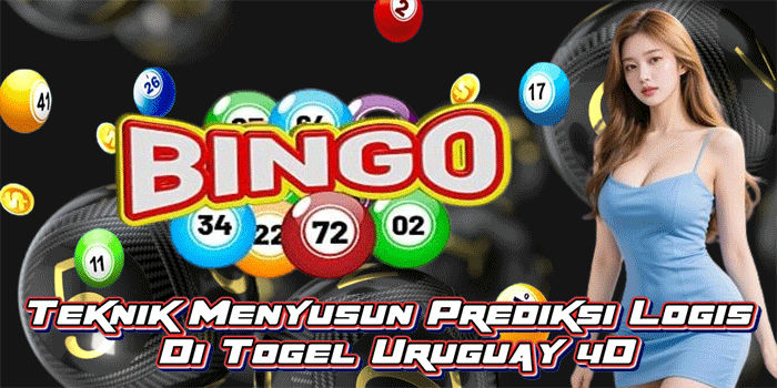 Teknik Menyusun Prediksi Logis Di Togel Uruguay 4D