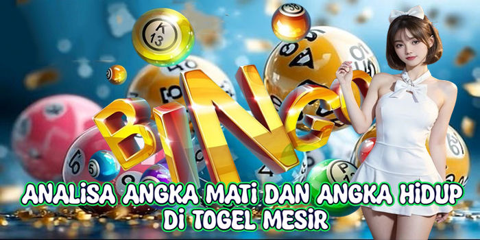 Analisa Angka Mati Dan Angka Hidup Di Togel Mesir
