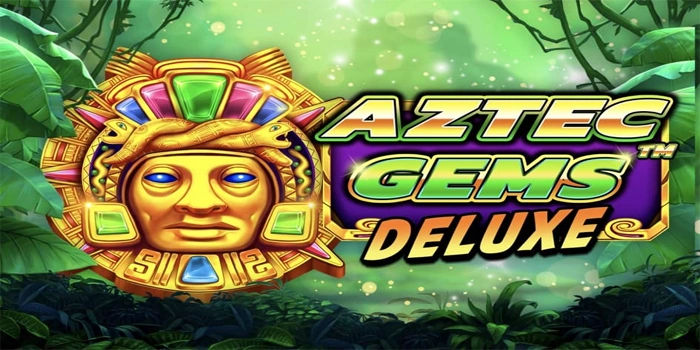 Rahasia Jackpot Slot Aztec Gems Deluxe Yang Jarang Diketahui