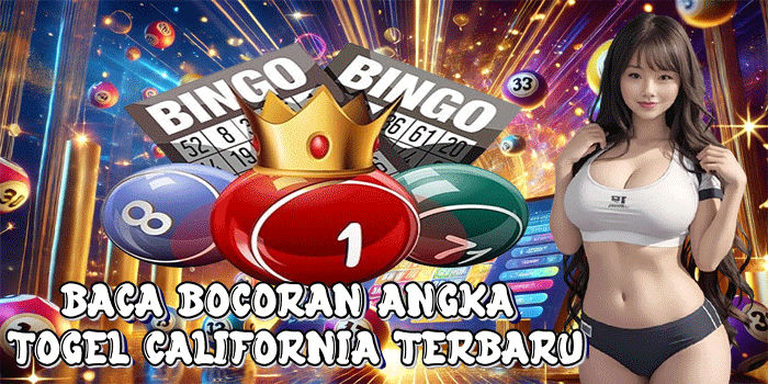 Baca Bocoran Angka Togel California Terbaru