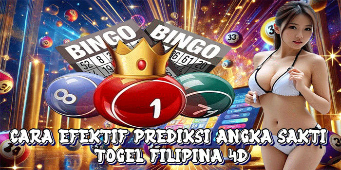 Cara Efektif Prediksi Angka Sakti Togel Filipina 4D
