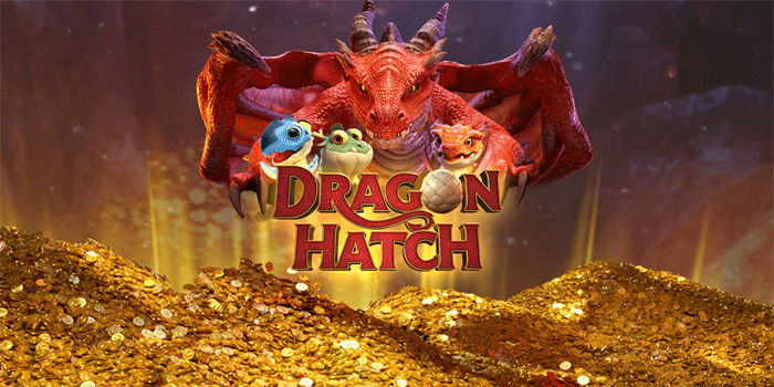 Panduan Tips Bermain Slot Dragon Hatch Dengan Pola Gacor 