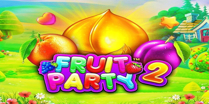 Bocoran Slot Fruit Party 2 Agar Scatter Lebih Sering