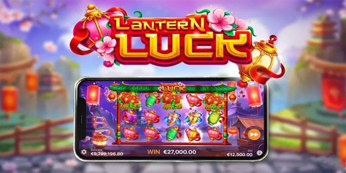 Trik Membaca Pola Akan Memberi Bonus Di Slot Lantern Luck