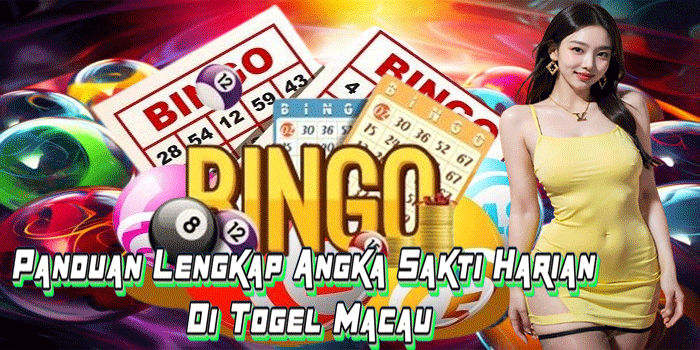 Panduan Lengkap Angka Sakti Harian Di Togel Macau