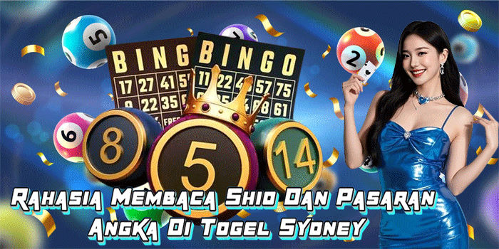 Rahasia Membaca Shio Dan Pasaran Angka Di Togel Sydney