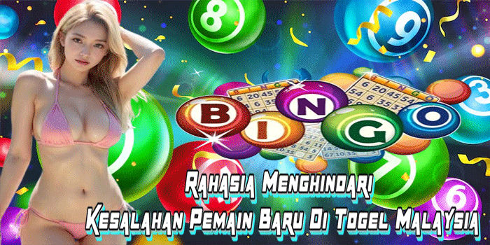 Rahasia Menghindari Kesalahan Pemain Baru Di Togel Malaysia