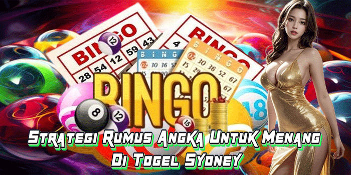 Strategi Rumus Angka Untuk Menang Di Togel Sydney