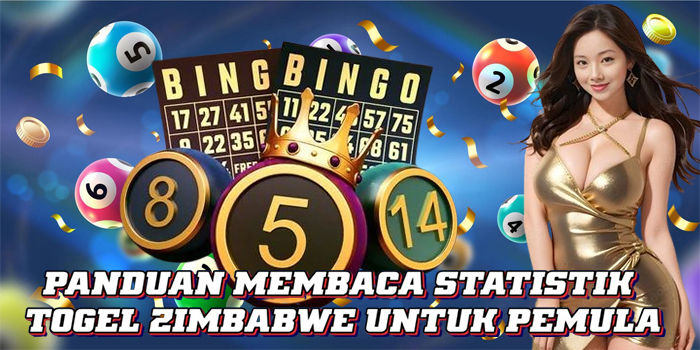 Panduan Membaca Statistik Togel Zimbabwe Untuk Pemula
