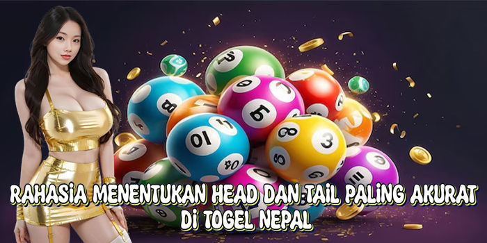 Rahasia Menentukan Head Dan Tail Paling Akurat Di Togel Nepal